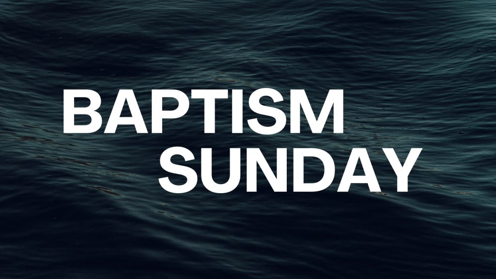 Baptism Sunday